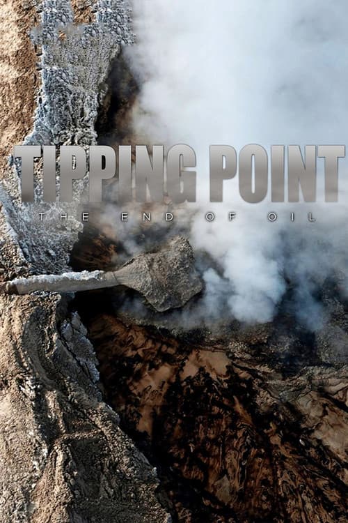 Affiche du film Tipping Point: The End of Oil (2011)
