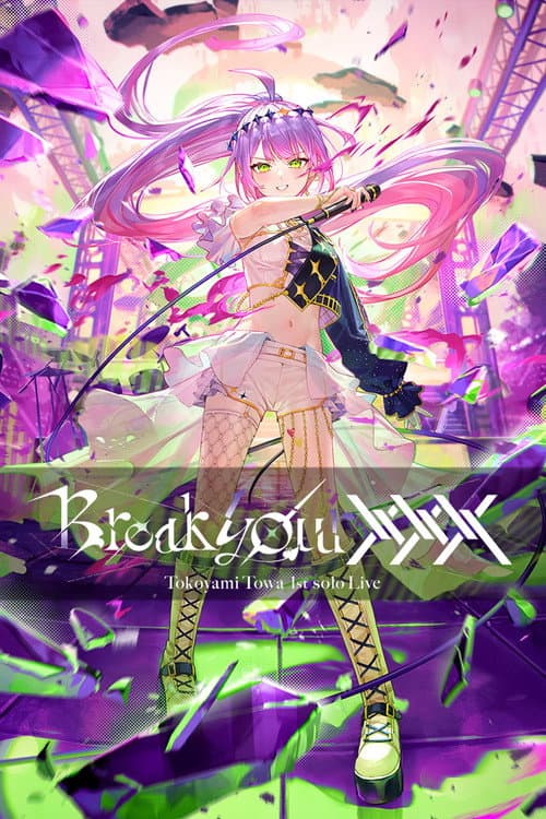 常闇トワ 1stソロライブ “Break your ×××” (2023) movie poster