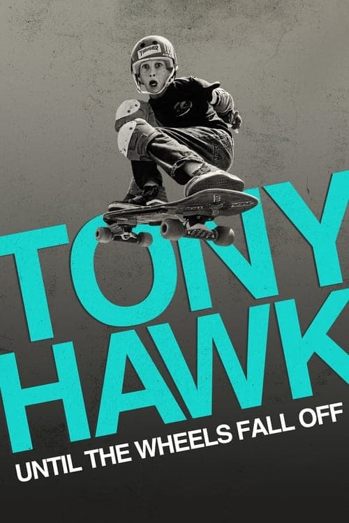 ملصق فيلم Tony Hawk: Until the Wheels Fall Off (2022)