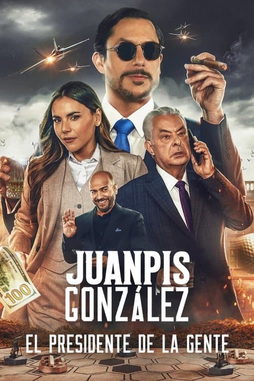 ملصق فيلم Juanpis González: El presidente de la gente (2024)
