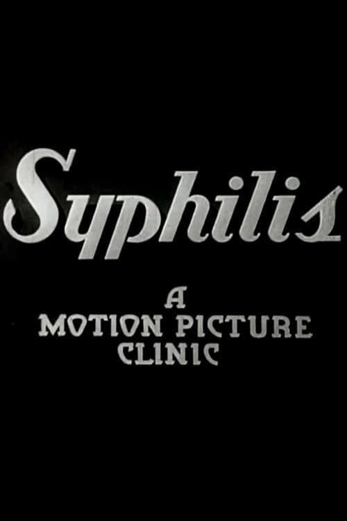 ملصق فيلم Syphilis: A Motion Picture Clinic (1937)