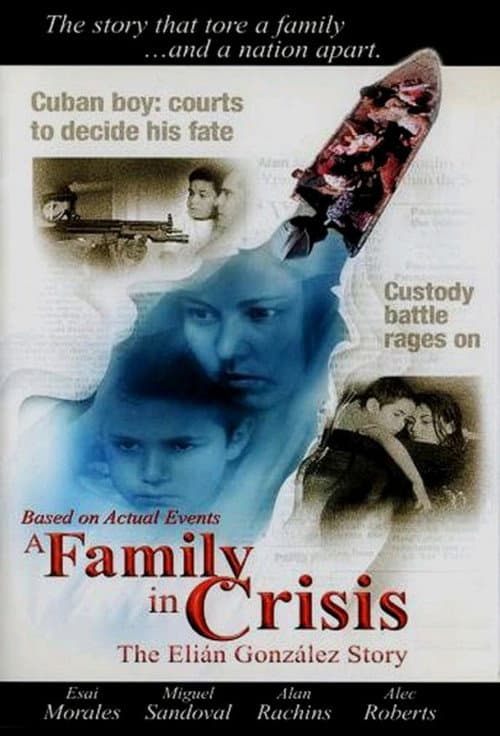 ملصق فيلم A Family in Crisis: The Elian Gonzales Story (2000)