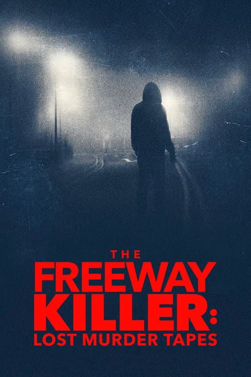 The Freeway Killer: Lost Murder Tapes (2022) movie poster