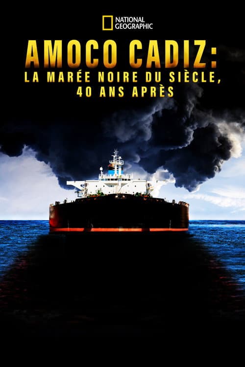 Affiche du film Amoco Cadiz: la marée noire du siècle, 40 ans après (2018)