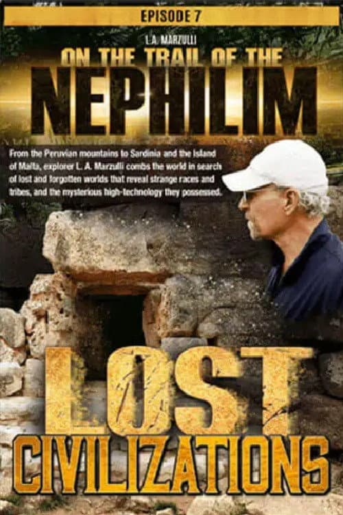On the Trail of the Nephilim: Episode 7 - Lost Civilizations (2021) movie poster