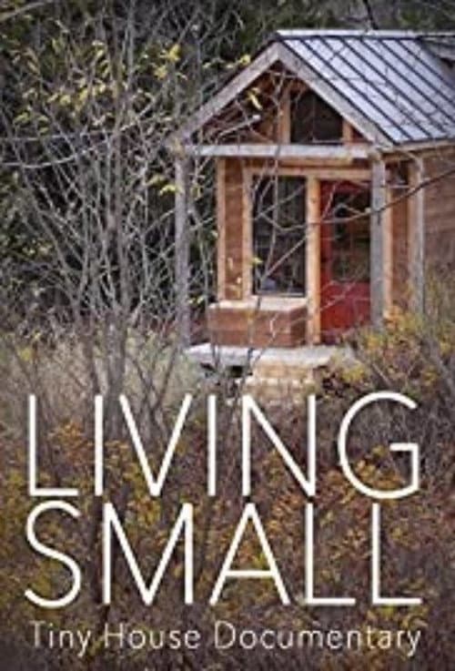 Living Small - Tiny House Documentary (2014) movie poster
