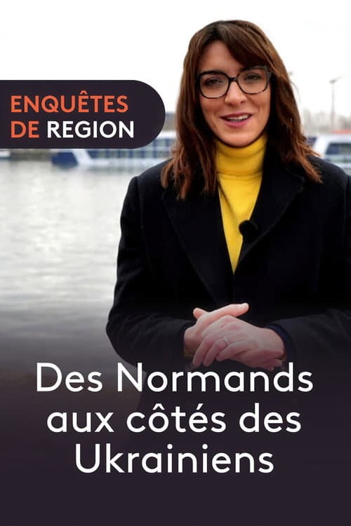 Affiche du film Enquêtes De Région - Les Normands Aux Cotés Des Ukrainiens (2023)