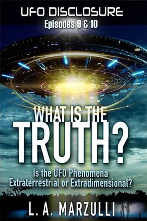 UFO Disclosure Part 9: What is the Truth? - Episode One (2024) movie poster