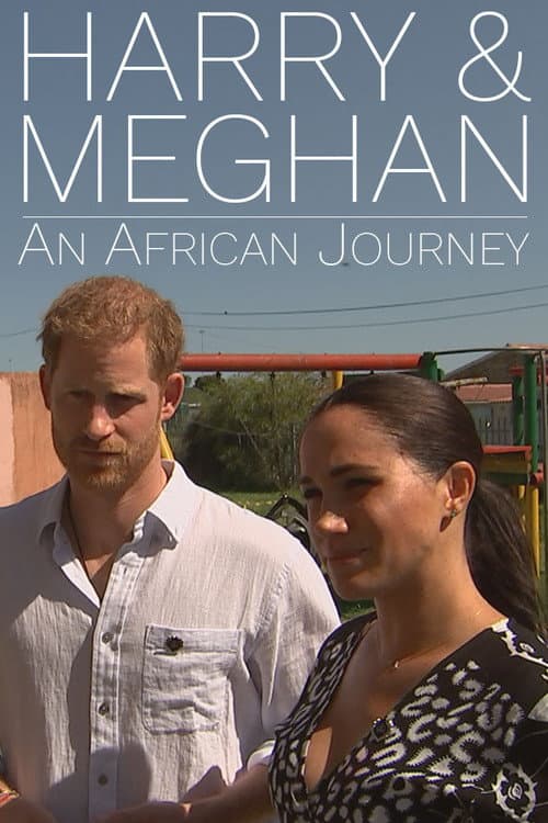 Affiche du film Harry and Meghan: An African Journey (2019)
