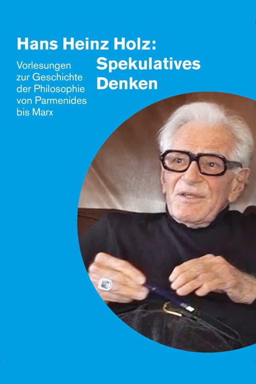 Hans Heinz Holz: Spekulatives Denken (2019) movie poster