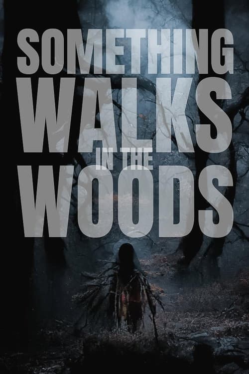 ملصق فيلم Something Walks in the Woods (2023)