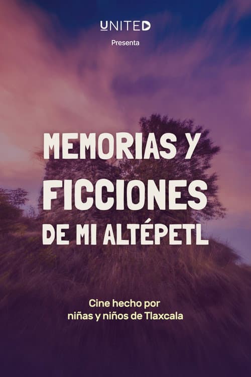 Memorias y ficciones de mi altépetl (2021) movie poster
