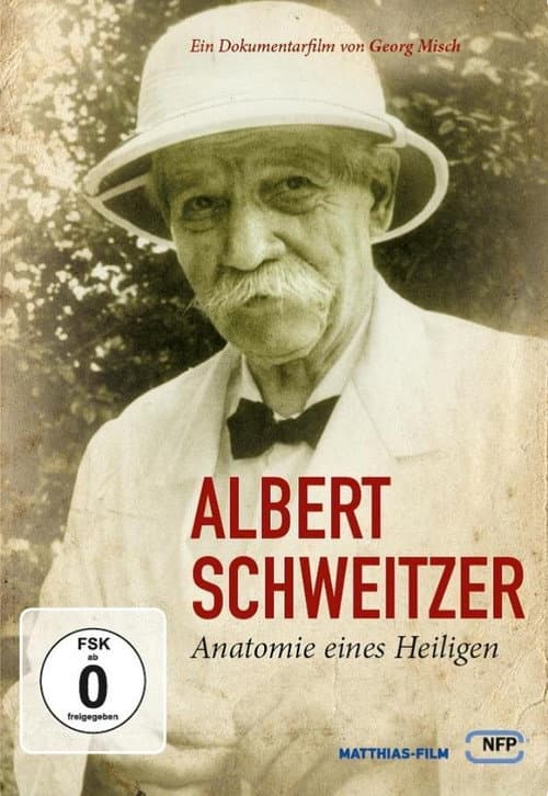 Albert Schweitzer - Anatomie eines Heiligen (2010) movie poster