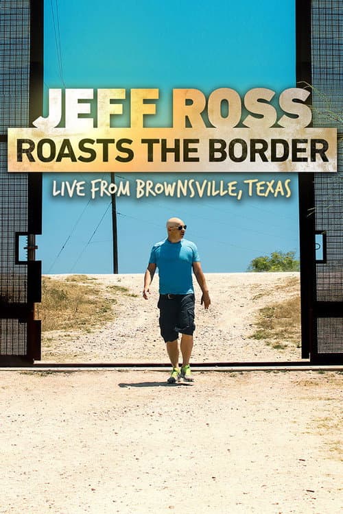 Affiche du film Jeff Ross Roasts the Border (2017)