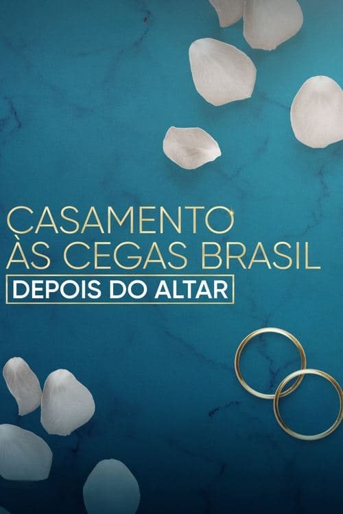 Casamento às Cegas Brasil: Depois do Altar (2023) movie poster