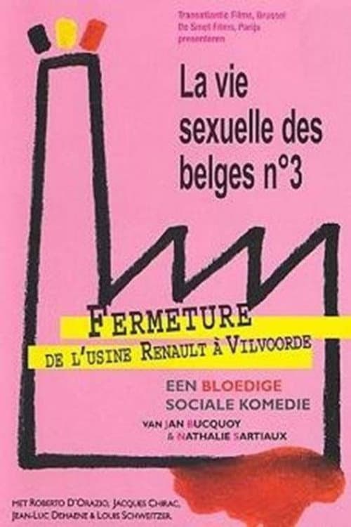 ملصق فيلم La Vie sexuelle des Belges partie 3 - Fermeture de l'usine Renault à Vilvoorde (1999)