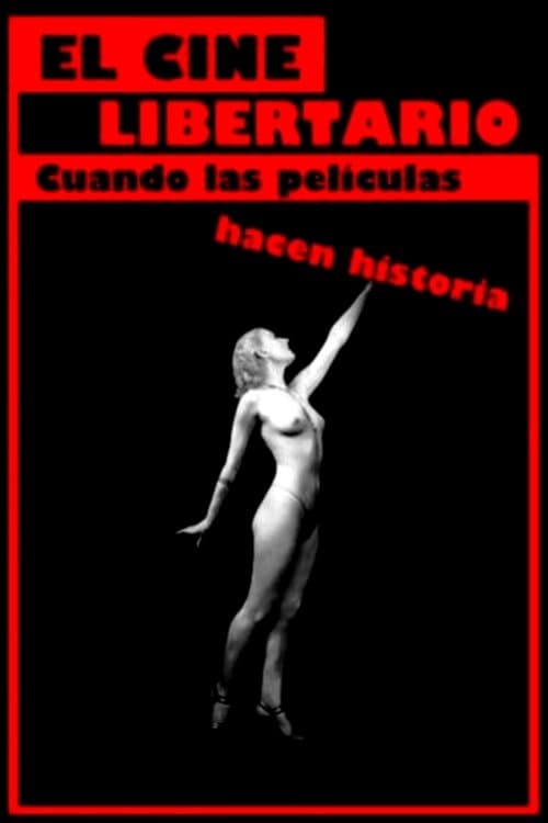 ملصق فيلم El cine libertario: cuando las películas hacen historia (2010)