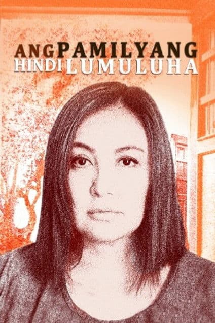 ملصق فيلم Ang Pamilyang Hindi Lumuluha (2017)