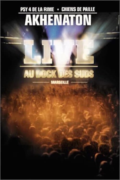 Affiche du film Akhenaton : Live au dock des suds (2002)