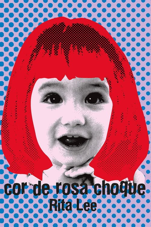 Rita Lee - Biograffiti: Cor de Rosa Choque (2007) movie poster