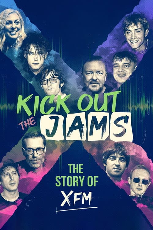 Kick Out the Jams: The Story of XFM (2022) movie poster