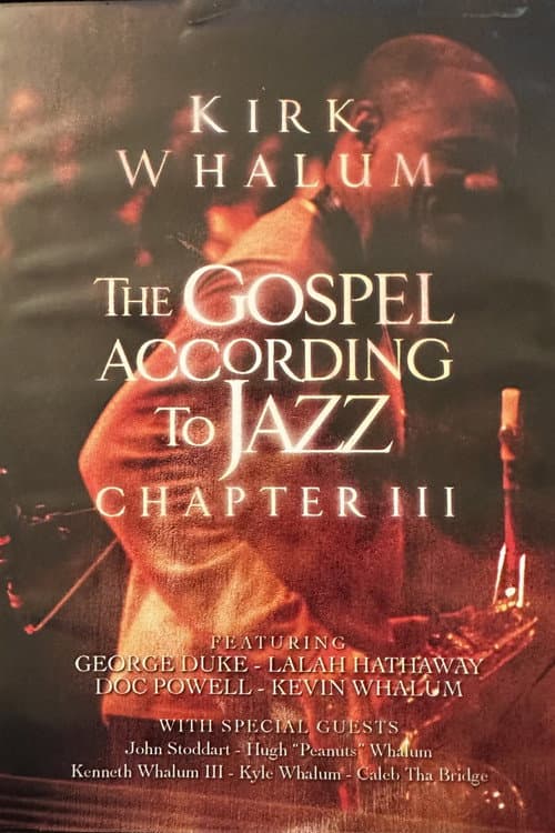 ملصق فيلم Kirk Whalum: The Gospel According to Jazz Chapter III (2010)