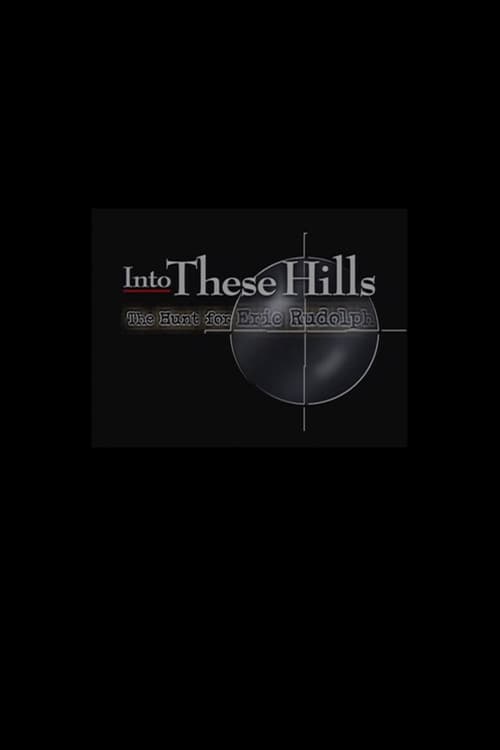 Into These Hills: The Hunt for Eric Rudolph (1999) movie poster