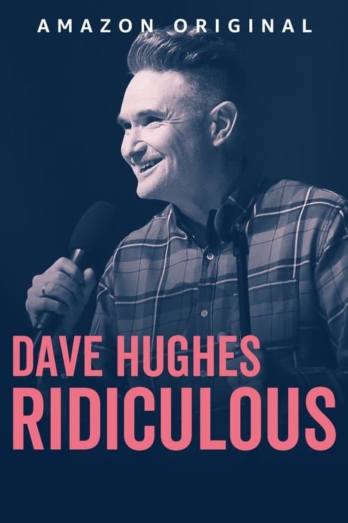 Dave Hughes: Ridiculous (2023) movie poster