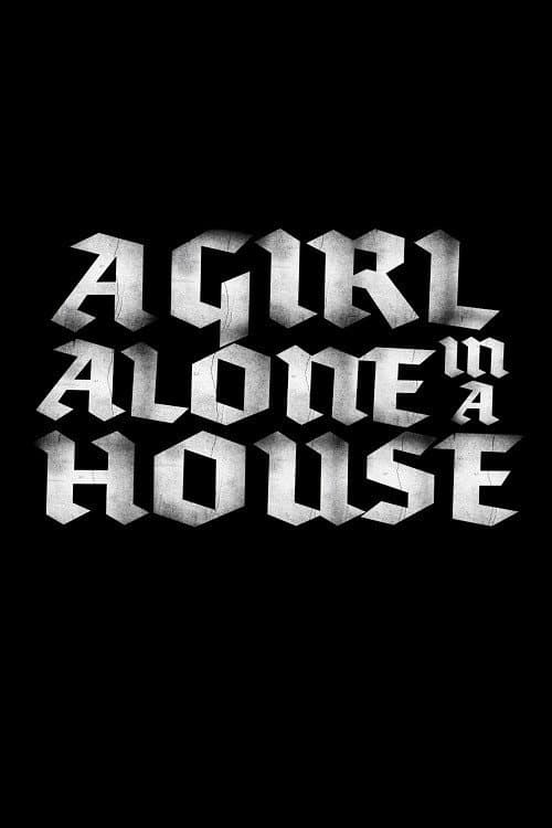 A Girl Alone in a House (2018) movie poster