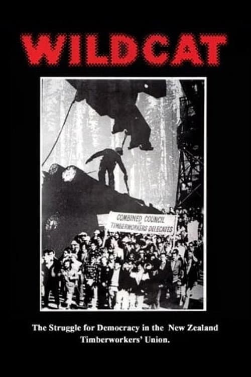 Affiche du film Wildcat: The Struggle for Democracy in the New Zealand Timberworkers' Union (1981)