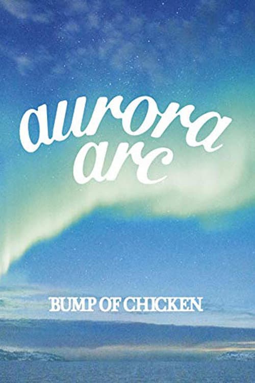 BUMP OF CHICKEN TOUR 2019 aurora ark TOKYO DOME (2020) movie poster