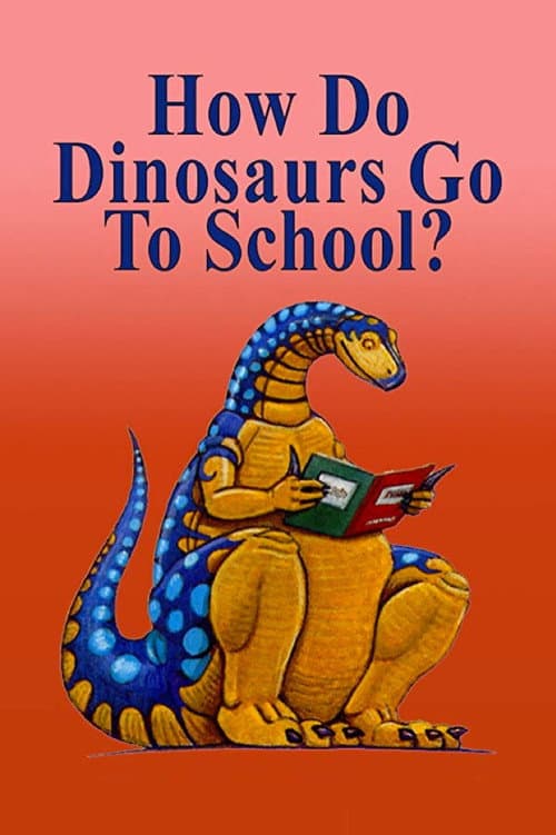 ملصق فيلم How Do Dinosaurs Go To School? (2009)