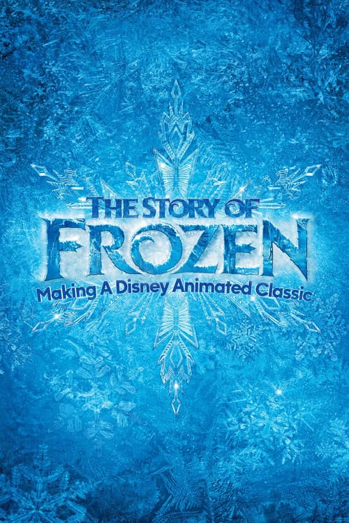 Affiche du film The Story of Frozen: Making a Disney Animated Classic (2014)