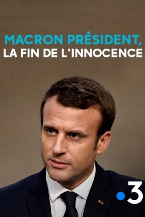 ملصق فيلم Macron président, la fin de l'innocence (2018)