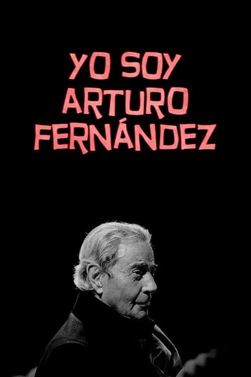 ملصق فيلم Yo soy Arturo Fernández (2019)