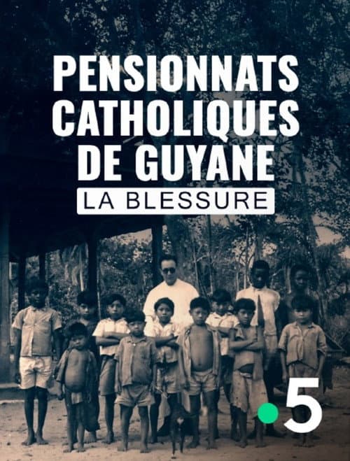 ملصق فيلم Pensionnats catholiques de Guyane, la blessure (2025)