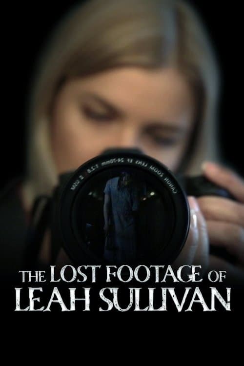 The Lost Footage of Leah Sullivan (2018) movie poster