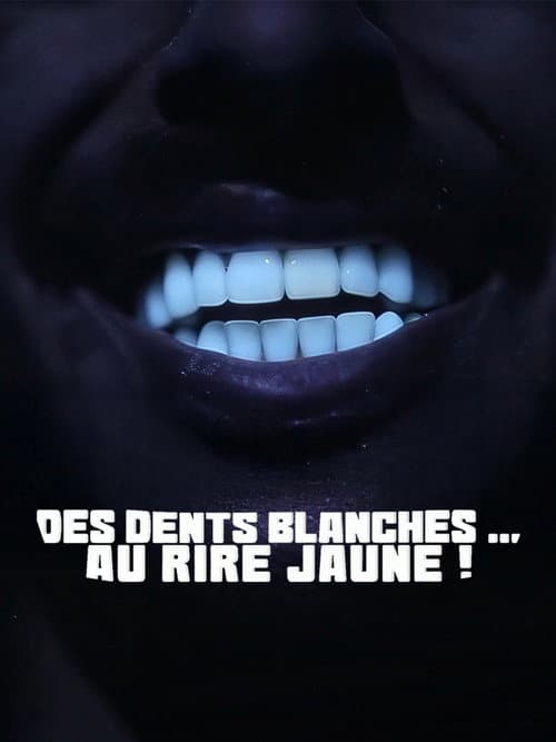 Affiche du film Des dents blanches... au rire jaune ! (2026)