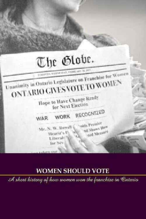 Women Should Vote: A short history of how women won the franchise in Ontario movie poster