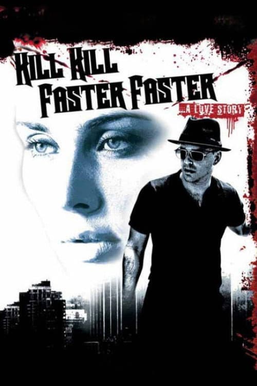ملصق فيلم Kill Kill Faster Faster (2008)
