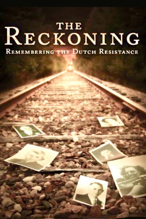 The Reckoning: Remembering the Dutch Resistance (2007) movie poster