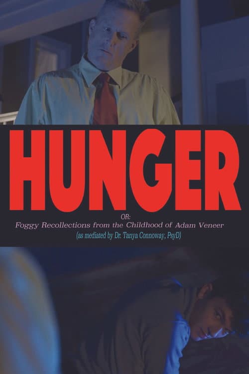 ملصق فيلم Hunger! Or: Foggy Recollections from the Childhood of Adam Veneer (as mediated by Dr. Tanya Connoway, PsyD) (2022)