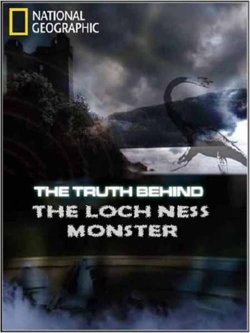 National Geographic The Truth Behind The Loch Ness Monster (2011) movie poster