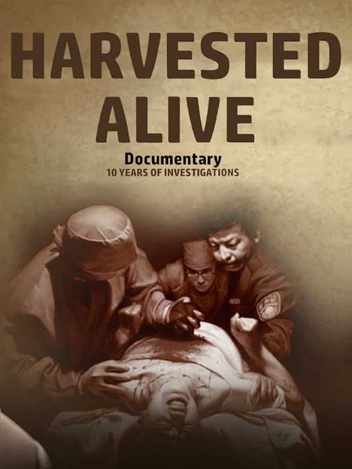 ملصق فيلم Harvested Alive - 10 Years of Investigations (2016)