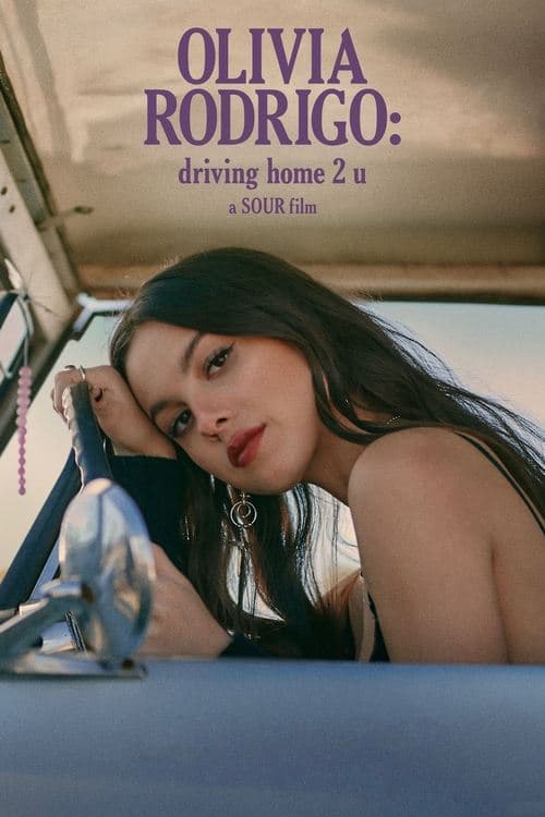 OLIVIA RODRIGO: driving home 2 u (a SOUR film) (2022) movie poster