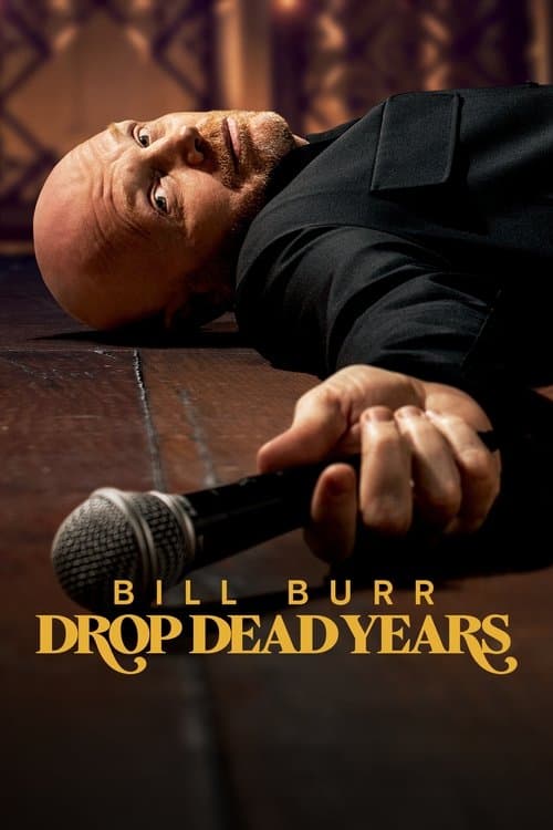 Bill Burr: Drop Dead Years (2025) movie poster