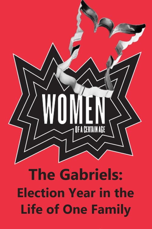 ملصق فيلم The Gabriels: Election Year in the Life of One Family, Play Three: Women of a Certain Age (2017)