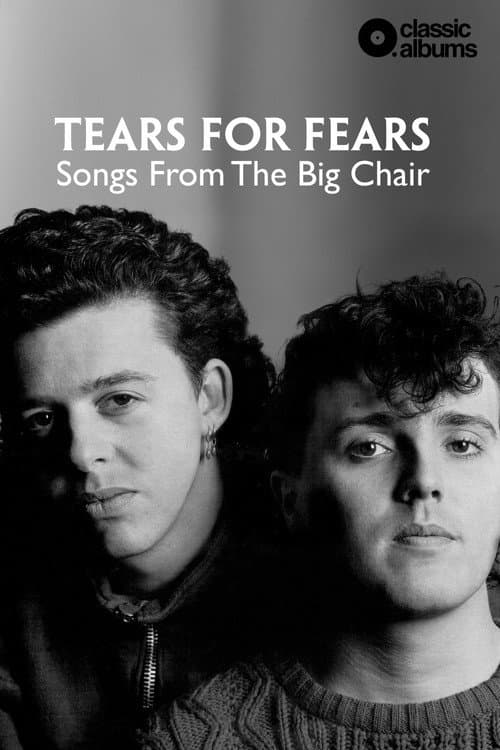 Affiche du film Classic Albums: Tears for Fears - Songs From the Big Chair (2020)