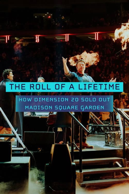 ملصق فيلم The Roll of a Lifetime: How Dimension 20 Sold Out Madison Square Garden (2025)