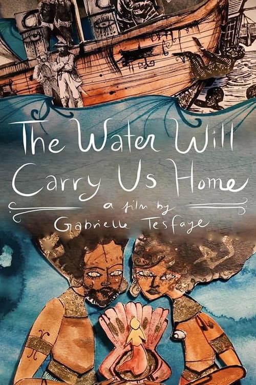 The Water Will Carry Us Home (2018) movie poster